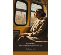Rosa Parks: Icon Of Freedom And Courage: The Official Tribute To The Woman Who Changed The Course Of Civil Rights History