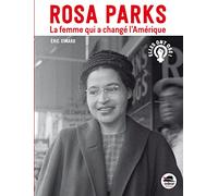 Rosa Parks, la femme qui a changé l'Amérique