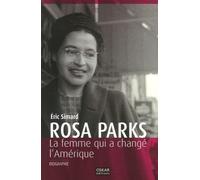 Rosa Parks: La femme qui a changé l'Amérique