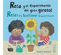 Rosa y el experimento del gran girasolRosas Big Sunflower Experiment by Jessica Spanyol & Translated by Yanitzia Canetti Jessica Spanyol , Translated by Yanitzia Canetti (Auteur)