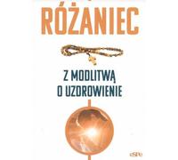 Rosaire avec prières de guérison - Bożena Maria Hanusiak (Buch auf Polnisch)