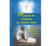 Rosaire en l'honneur de l'esprit-saint médité selon les enseignements du père James Manjackal