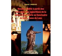 Rosaire Médité à partir des messages des apparitions de la Sainte Vierge Marie au Sanctuaire de Notre Dame du Laus