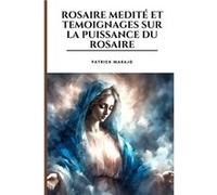 ROSAIRE MEDITE ET TEMOIGNAGES SUR LA PUISSANCE DU ROSAIRE - Patrick MARAJO - Amazon Digital Services LLC KDP - Livre en Anglais Patrick MARAJOPatrick MARAJO (Auteur)