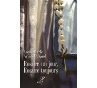 Rosaire Un Jour, Rosaire Toujours