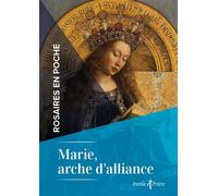 Rosaires en poche - Marie, arche d'alliance