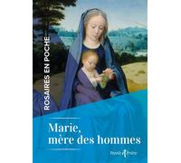 Rosaires en poche - Marie, mère des hommes - Cédric Chanot - Artege - broché - Essai