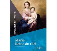 Rosaires en poche - Marie, reine du Ciel