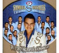 Rosales, Samuel Y Su Banda Sierra Grand - Tu Historia Fue Conmigo
