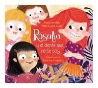 Rosalia y el diente que no se caia Rosalia and the Tooth That Just Wouldnt Fal l Off by Paula Merlan Paula Merlan (Auteur)