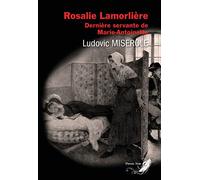 Rosalie Lamorlière - Dernière servante de Marie-Antoinette