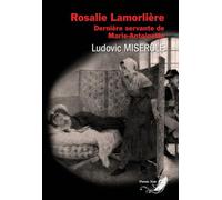 Rosalie Lamorlière - Dernière servante de Marie-Antoinette