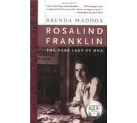 Rosalind Franklin: The Dark Lady of DNA