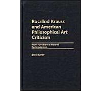 Rosalind Krauss And American Philosophical Art Criticism