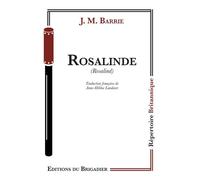 Rosalinde - James Matthew Barrie - Du Brigadier Editions - broché - Théâtre