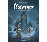 Rosamée - Tome 2 - Le Château de L Ombre - Berny - Dargaud - cartonné - Bande dessinée jeunesse