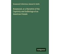Rosamond, or a Narrative of the Captivity and Sufferings of an American Female