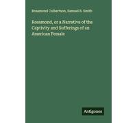 Rosamond, or a Narrative of the Captivity and Sufferings of an American Female