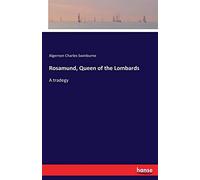 Rosamund, Queen Of The Lombards