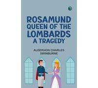 Rosamund Queen of the Lombards A Tragedy