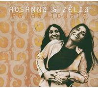 Rosanna & Zelia - Aguas Iguais [Import]