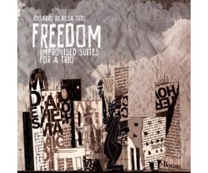 Rosario Di Rosa Trio - Rosario Di Rosa Trio: Freedom