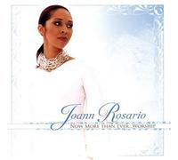 ROSARIO,JOANN - Now More Than Ever: Worship by ROSARIO,JOANN (2005-07-12)