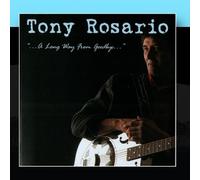 Rosario, Tony - Long Way from Goodbye