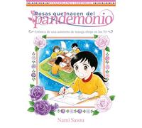 Rosas que nacen del pandemonio: Crónicas de una asistente de manga en los 70