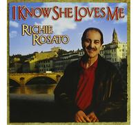 ROSATO,RICHIE - I Know She Loves Me