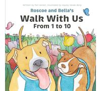 Roscoe and Bella's Walk with Us from 1 to 10: A count to ten adventure