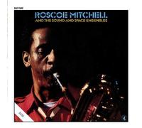 Roscoe Mitchell and The Sound and Space Ensembles - Roscoe Mitchell And The Sound And Space Ensembles