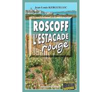 Roscoff, l’estacade rouge - Jean-Louis Kerguillec - Alain Bargain Eds - Poche - Roman