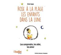 Rose À La Plage - Les Enfant Dans La Lune - Les Comprendre, Les Aider, Les Aimer