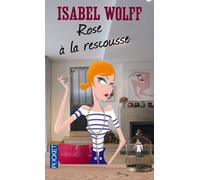 Rose à la rescousse - Isabel Wolff - Pocket - Poche - Roman