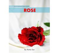 Rose: A perfect Coffee Table Picture Book - For Flower Enthusiasts and Gardeners .
