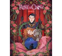 Rose and Crow T05 - Amélie Sarn - Delcourt - cartonné - Bande dessinée