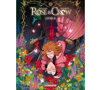 Rose and Crow T06 - Amélie Sarn - Delcourt - cartonné - Bande dessinée