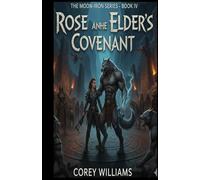 Rose and the Elder's Covenant:: The moon-iron series Book IV