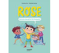 Rose: Aventures d’une petite fille fracassante