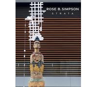 Rose B. Simpson: Strata