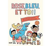 Rose bleu et toi - Un livre sur les stéréotypes de genre