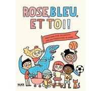 Rose bleu et toi - Un livre sur les stéréotypes de genre - Elise Gravel - Alice Eds - cartonné - Album jeunesse