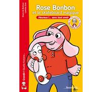 Rose Bonbon et le skateboard magique: HEUREUX SANS AVOIR TOUT CE QUE L'ON VEUT