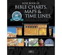 Rose Book of Bible Charts, Maps and Time Lines