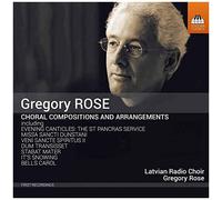 Gregory Rose – Compositions chorales et arrangements – NAXOS