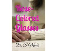 Rose-Colored Glasses: Discovering the Truth of Love and Loyalty
