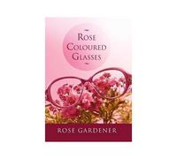 Rose Coloured Glasses