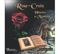 Rose-Croix - Histoire et Mystères - Christian Rebisse - Diffusion Rosicrucienne - broché - Essai