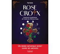 Rose-Croix - L'aventure mystérieuse de l’ordre du Précieux Sang Paul Sanda (Auteur)